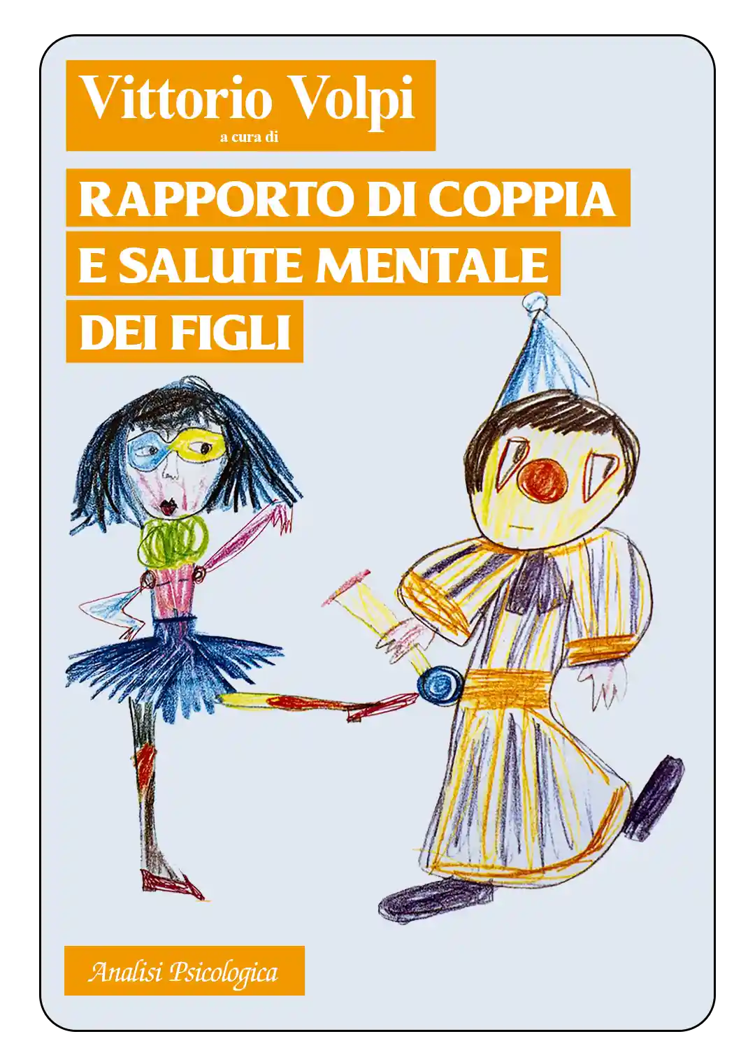 Copertina del libro di Vittorio Volpi rapporto di coppia e salute mentale dei figli